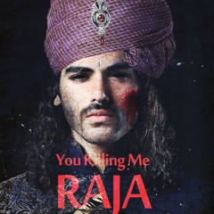 You Killing Me - Raja (320kbps)