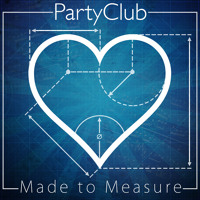 Partyclub - Made To Measure