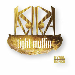 Tight Muffin (Kyral x Banko Original)