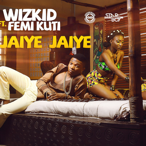 Wizkid - Jaiye Jaiye Ft. Femi Kuti [May 2013]
