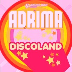 Adrima - Discoland [Extended Mix]