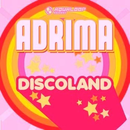 Adrima - Discoland [Pulsedriver Remix]