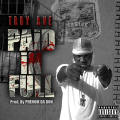 Troy Ave - PAiD iN FULL prod by Phenom Da Don