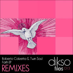 DIKSOF 013 - Roberto Calzetta & Twin Soul - Faith (Hannes Fischer Remix) [Snippet]