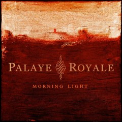Palaye Royale - Morning Light