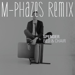 Spender - Bed & Chair (Official M-Phazes Remix)