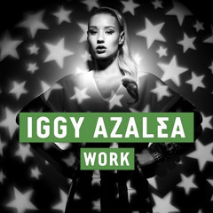 Iggy Azalea – Work (Rollin Mills Remix)