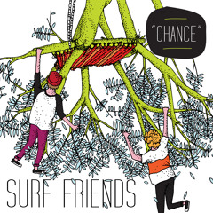 Surf Friends - Chance