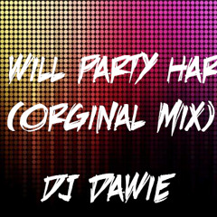 U Will Party Hard (Orginal Mix) DJ Dawie