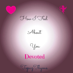 How I Feel About You (Devoted)