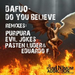 Dafuq - Do you believe (Original Mix) [Minimum Addiction]