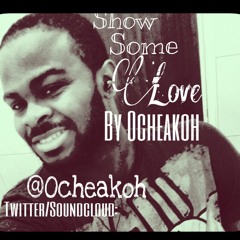 Show Some Love By OcheAkoh