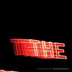 Bomba de Ruido / Terrorismo Sonoro ( 1. Volar / 2. E=mc2 )