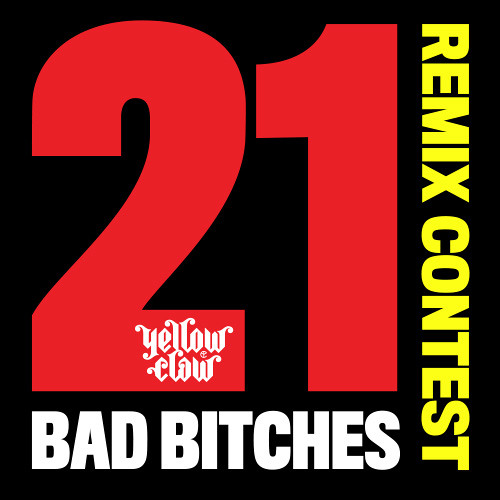 Yellow Claw - 21 Bad Bitches (D - One Remix)