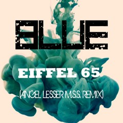 Eiffel 65 - BLUE (Remix) - Mezcal Sound System