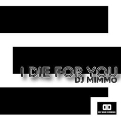 DJ MIMMO - I Die For You (feat. Jessy Howe)