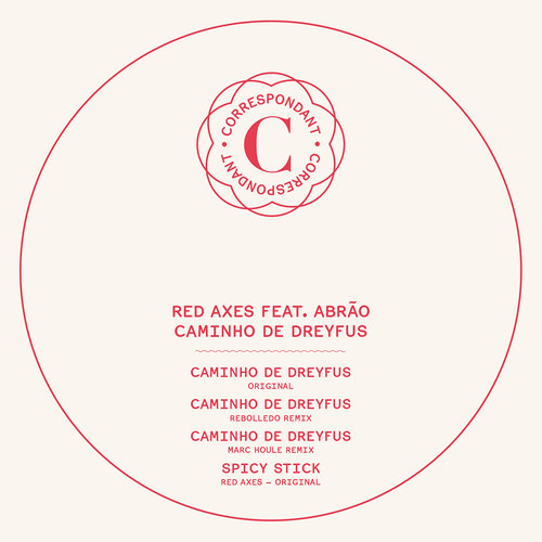 Red Axes feat. Abrão - Caminho De Dreyfus (Marc Houle Remix) | Correspondant Records | 2013