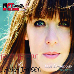 Dj Nau Vs Laura Jansen_Use Somebody (Hard Remix)(NauFreeTracks006)