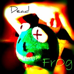 Dead Frog [pt. 2]