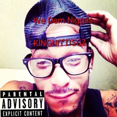 We Dem Niggas x KingNitti5gz