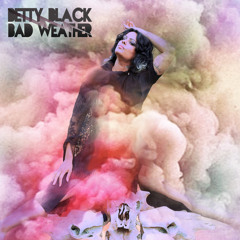 Betty Black - Bad Weather