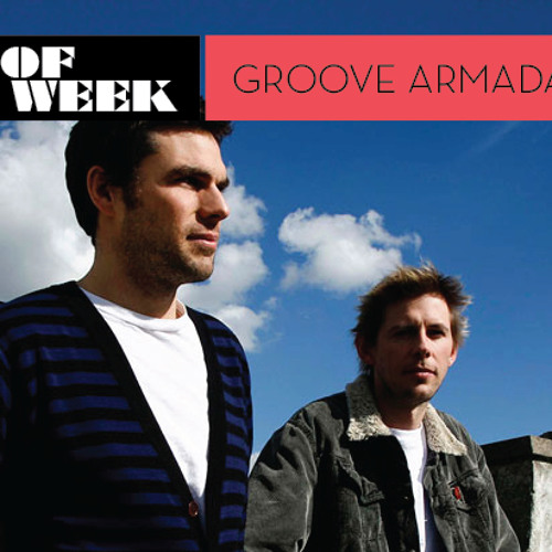 Stream Mixmag Mix Of The Week Groove Armada by Mixmag Listen