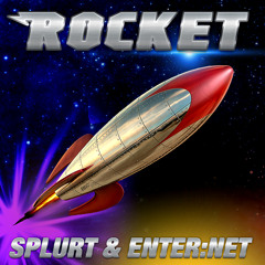 Enter:Net & Splurt - Rocket
