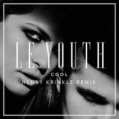 Le Youth - C O O L (Henry Krinkle Remix)