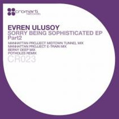 Everen Ullusoy - Being Sophisticated (Manhattan Projject's Midtown Tunnel Mix) [Cromarti Records]