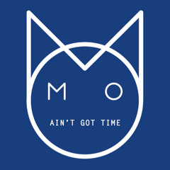 M.O - Ain't Got Time (Produced by Rack N Ruin)