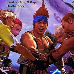 Final Fantasy X Rap: Brotherhood | Mister Wilson x JFKratez