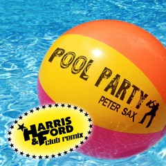 Peter Sax - Pool Party (Harris & Ford Edit)