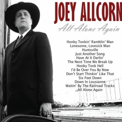 Joey Allcorn - Have At It Darlin'