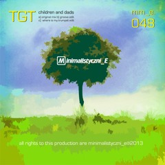 TGT - Children and Dads (Minimalistyczni_E Rec.)