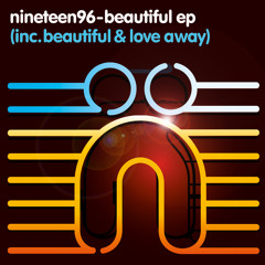 Nineteen96 - Beautiful (Original Mix - Web Edit)