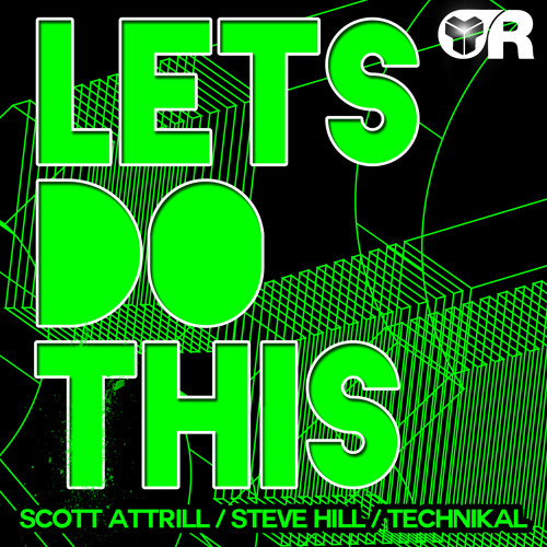 Lets Do This (Radio Edit) Scott Attrill v's Steve Hill & Technikal