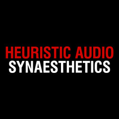 Heuristic Audio - Synaesthetics Electro Mix