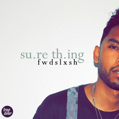 fwdslxsh - su.re th.ing