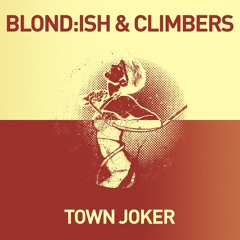 Blond:ish & Climbers- Town Joker (Jay Speed Remix) ***FREE DOWNLOAD***