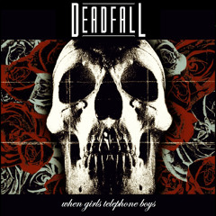 Deadfall - When Girls Telephone Boys (Deftones Cover)