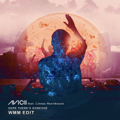 Avicii feat. Linnea Henriksson - Hope There's Someone (WMM edit)