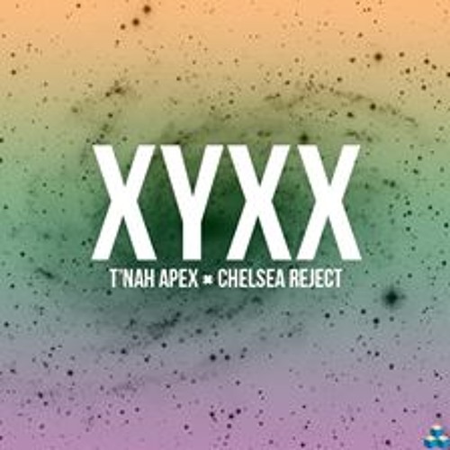 T'nah Apex - XYXX (Feat. Chelsea Reject) (Prod. Kings)