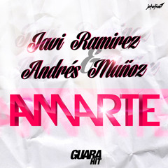 Javi Ramirez & Andres Muñoz - Amarte (Radio Edit)
