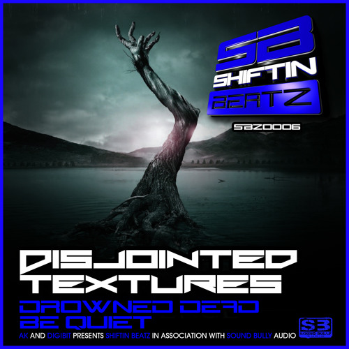 Disjointed Textures Audio-Be Quite - Shiftin Beatz SBZ0006 (Out Now!!!!)