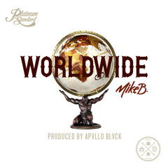 MIKE B. - WORLDWIDE (prod. APVLLOBLVCK)