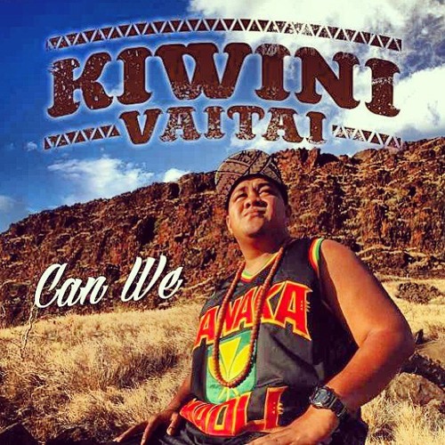 Kiwini Vaitai - Can We
