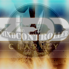 Zedd - Clarity(feat. Foxes) - MINDCONTROLLER HC REMIX
