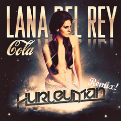 Lana Del Rey - Cola (Dubstep Remix)