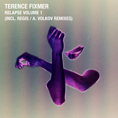 Terence Fixmer : Relapse Vol 1 ( Inc Regis, A. Volkov Remixes) (release 8 Juli)