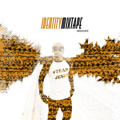 Ain't Nothing More Important Than Jesus - BY BMIZZ (IDENTITY MIXTAPE)